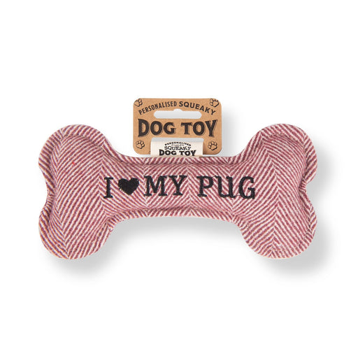 Squeaky Bone Dog Toy I Love My Pug - Heritage Of Scotland - I LOVE MY PUG